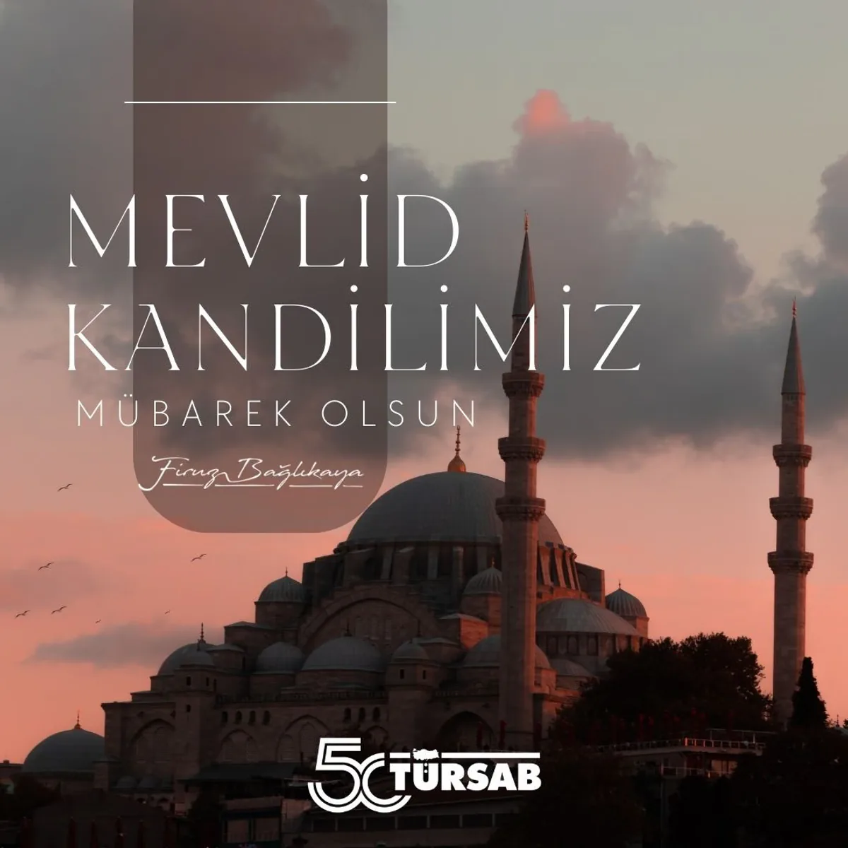 TÜRSAB Başkanı Firuz B. Bağlıkaya Mevlid Kandili'ni Kutladı TÜRSAB Başkanı Firuz B. Bağlıkaya Mevlid Kandili'ni Kutladı