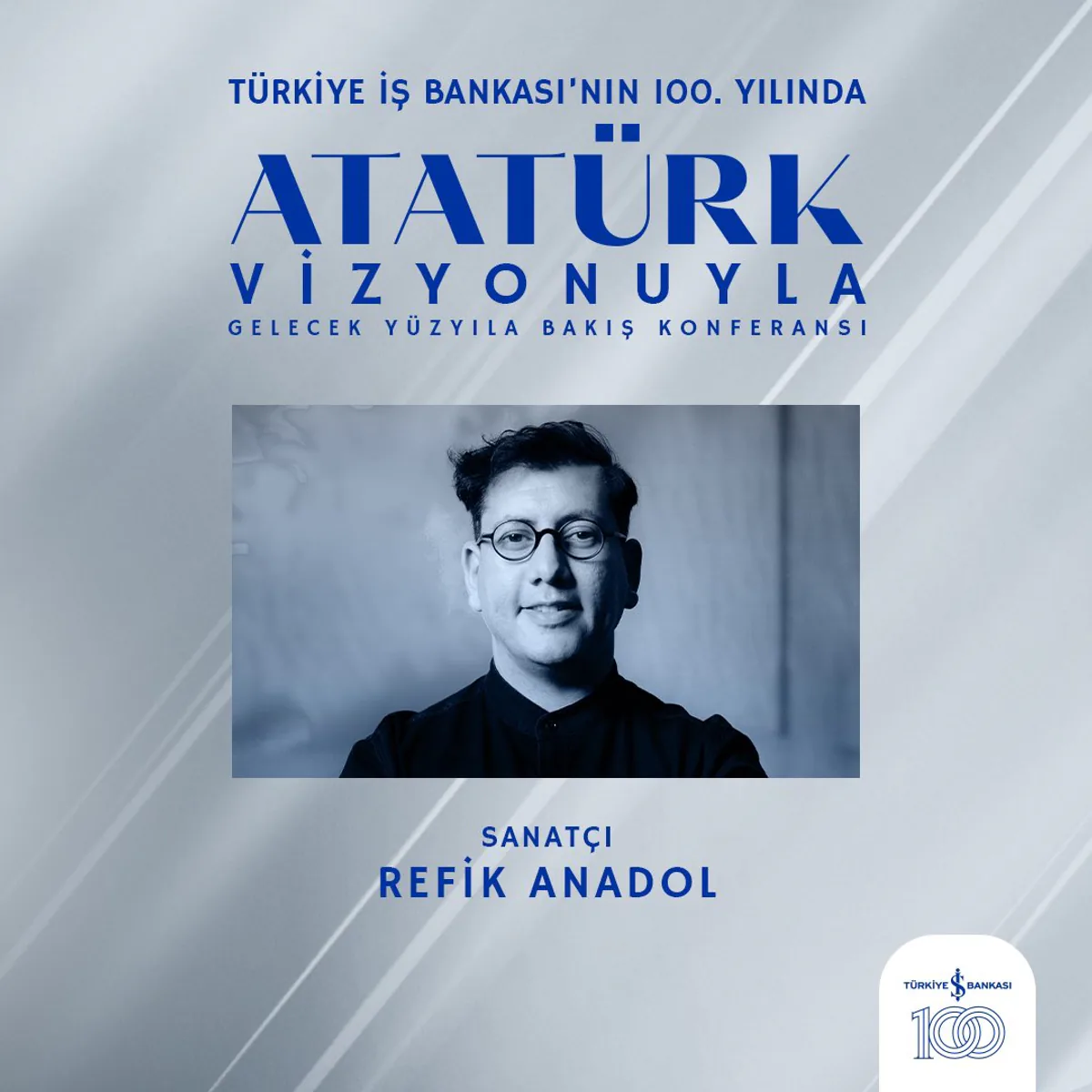 Refik Anadol, "Atatürk Vizyonuyla Gelecek Yüzyıla Bakış Konferansı"nda Konuşma Yapacak Refik Anadol, "Atatürk Vizyonuyla Gelecek Yüzyıla Bakış Konferansı"nda Konuşma Yapacak