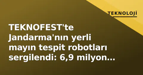 TEKNOFEST'te Jandarma'nın yerli mayın tespit robotları sergilendi: 6,9 milyon metrekare arındırıldı