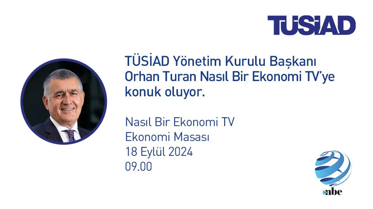 TÜSİAD Yönetim Kurulu Başkanı Orhan Turan Ekonomi Gündemi Hakkında Konuşacak TÜSİAD Yönetim Kurulu Başkanı Orhan Turan Ekonomi Gündemi Hakkında Konuşacak