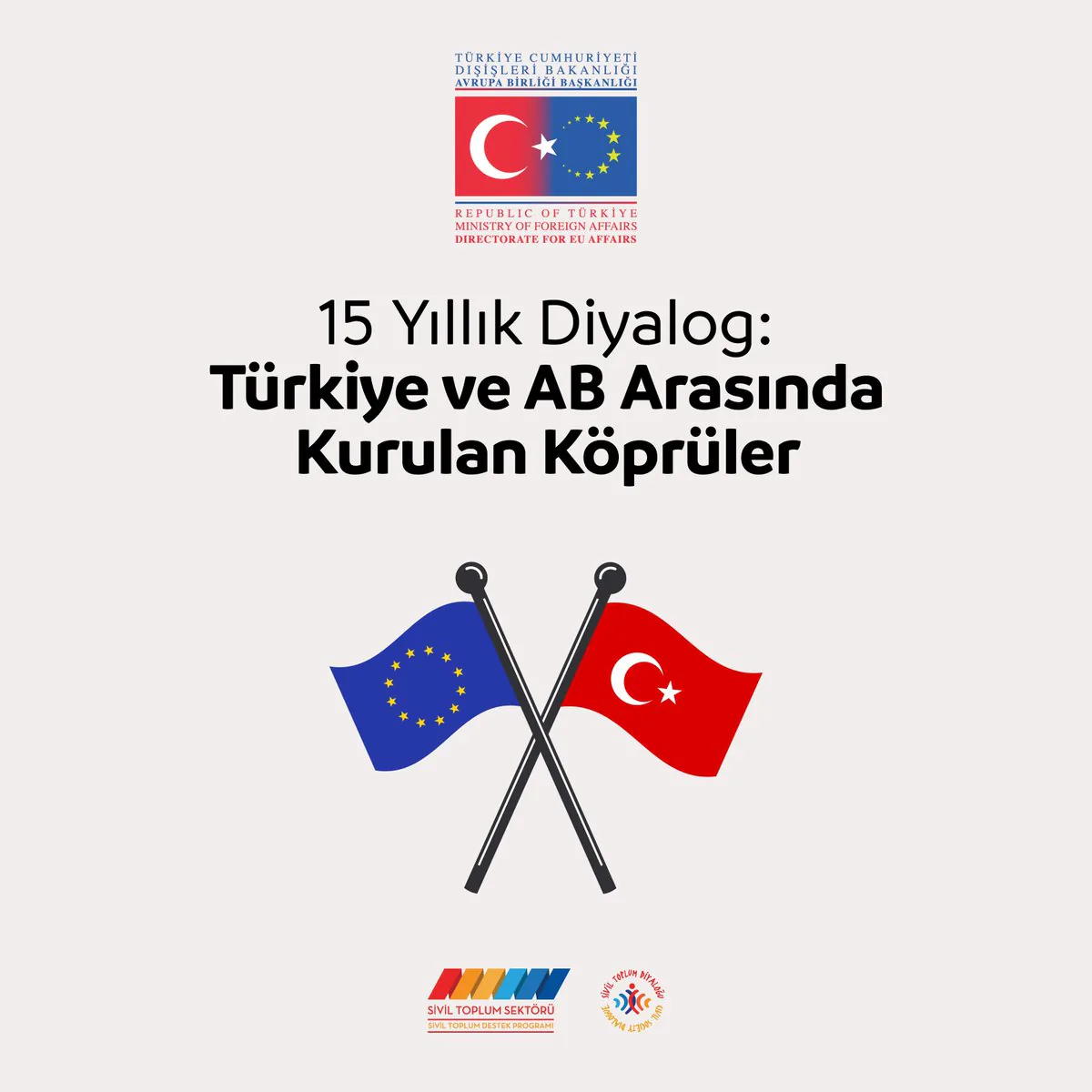 Sivil Toplum Diyaloğu Programı: Türkiye ve AB Arasında Güçlü Bağlar Kurulmaya Devam Ediyor Sivil Toplum Diyaloğu Programı: Türkiye ve AB Arasında Güçlü Bağlar Kurulmaya Devam Ediyor