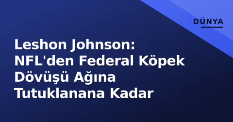 Leshon Johnson: NFL'den Federal Köpek Dövüşü Ağına Tutuklanana Kadar Leshon Johnson: NFL'den Federal Köpek Dövüşü Ağına Tutuklanana Kadar