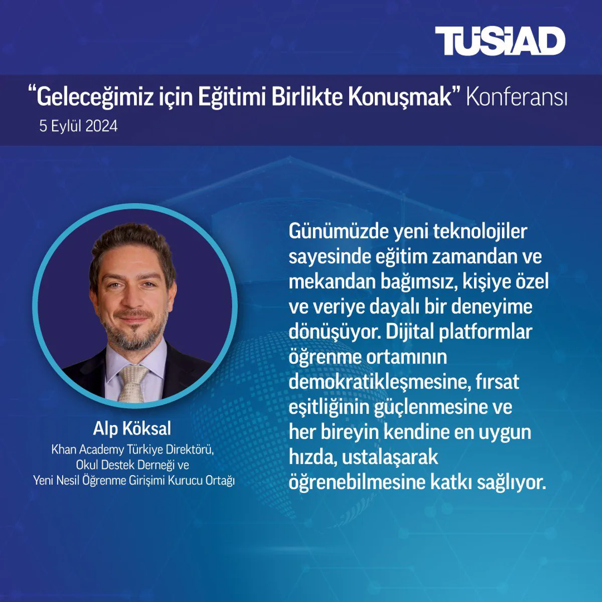 Alp Köksal: Yapay Zeka Çağına Doğru Herkes İçin Nitelikli Eğitim Alp Köksal: Yapay Zeka Çağına Doğru Herkes İçin Nitelikli Eğitim