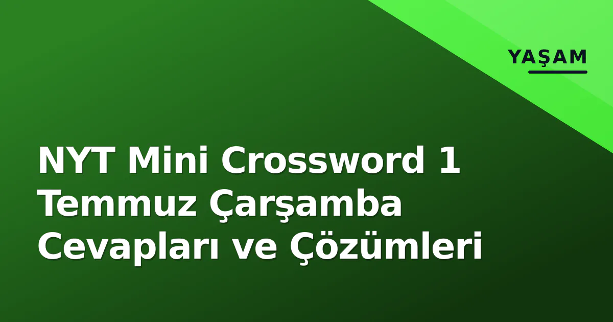 NYT Mini Crossword 1 Temmuz Çarşamba Cevapları ve Çözümleri NYT Mini Crossword 1 Temmuz Çarşamba Cevapları ve Çözümleri
