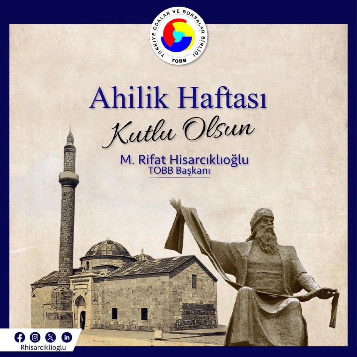 TOBB Başkanı M. Rıfat Hisarcıklıoğlu, Ahilik Haftası'nda önemli mesaj yayımladı TOBB Başkanı M. Rıfat Hisarcıklıoğlu, Ahilik Haftası'nda önemli mesaj yayımladı