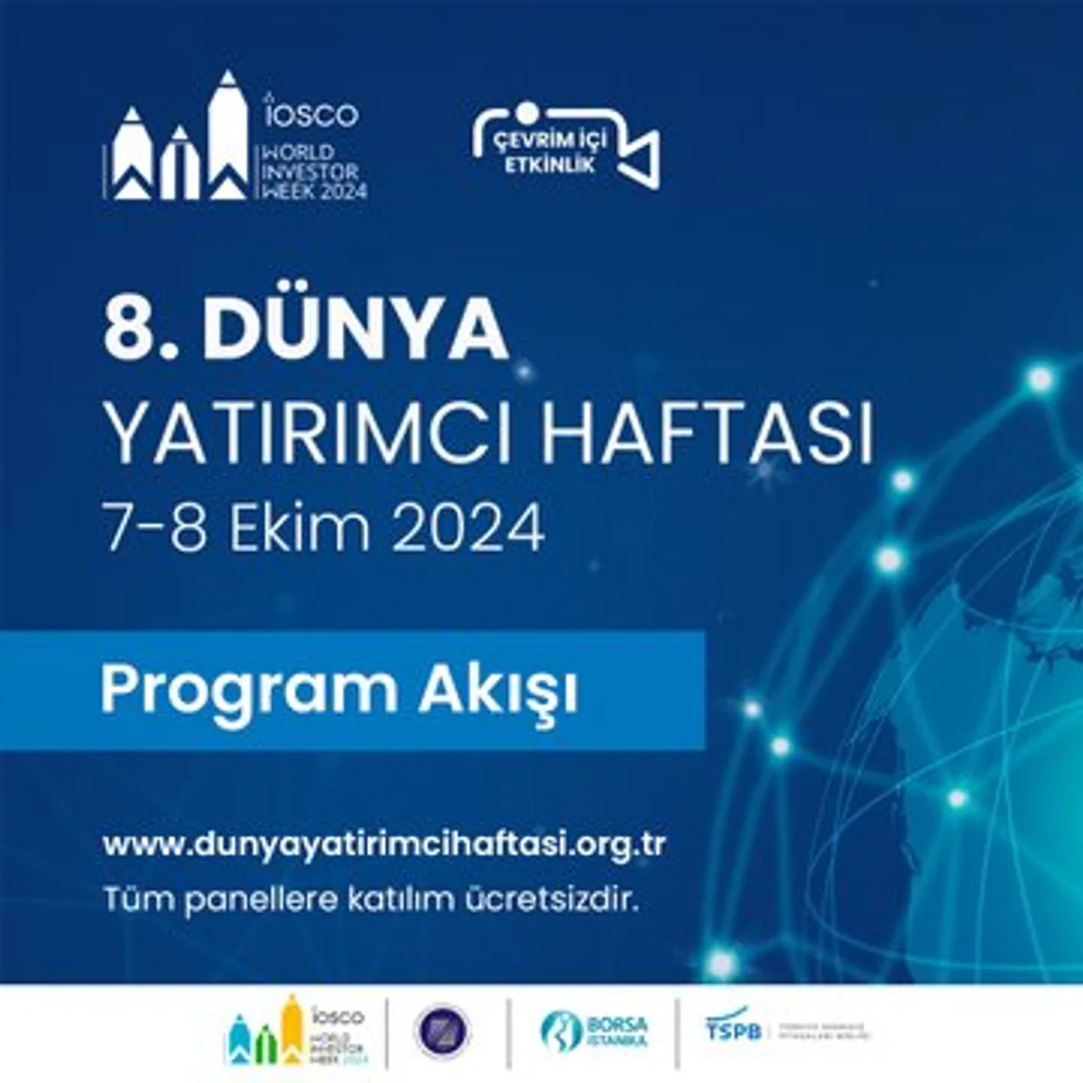 Dünya Yatırımcı Haftası Etkinliği 7-8 Ekim 2024'te Gerçekleşecek Dünya Yatırımcı Haftası Etkinliği 7-8 Ekim 2024'te Gerçekleşecek