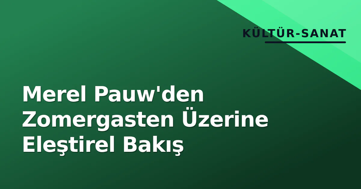 Merel Pauw'den Zomergasten Üzerine Eleştirel Bakış Merel Pauw'den Zomergasten Üzerine Eleştirel Bakış
