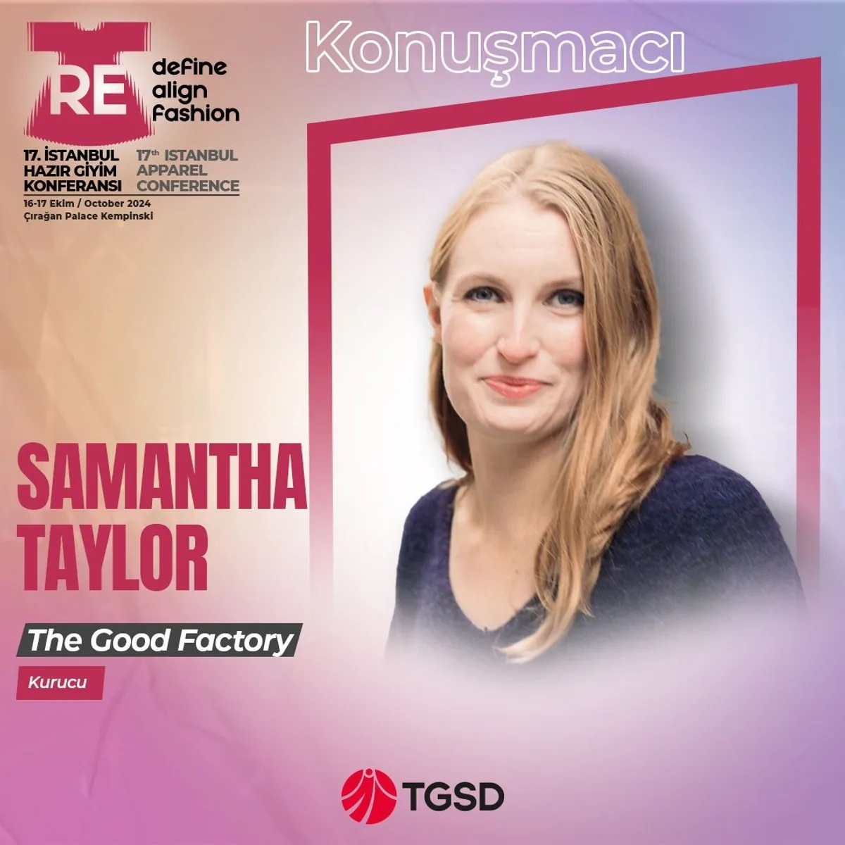 Samantha Taylor İstanbul Hazır Giyim Konferansı’na Katılacak Samantha Taylor İstanbul Hazır Giyim Konferansı’na Katılacak