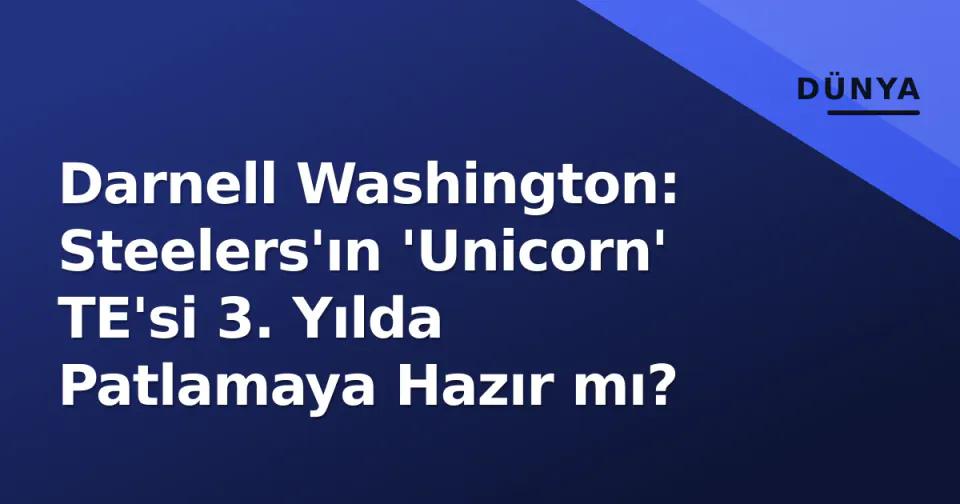 Darnell Washington: Steelers'ın 'Unicorn' TE'si 3. Yılda Patlamaya Hazır mı? görseli