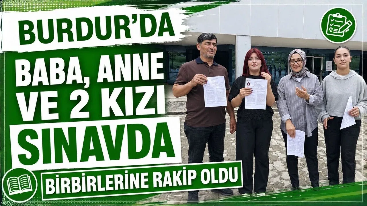 Burdur'da Azmin Hikayesi: Anne, Baba ve İki Kız Aynı Sınavda Buluştu Burdur'da Azmin Hikayesi: Anne, Baba ve İki Kız Aynı Sınavda Buluştu