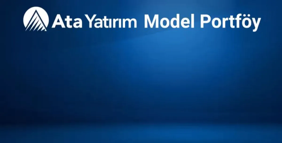 Ata Yatırım'dan Model Portföy Açıklaması Ata Yatırım'dan Model Portföy Açıklaması
