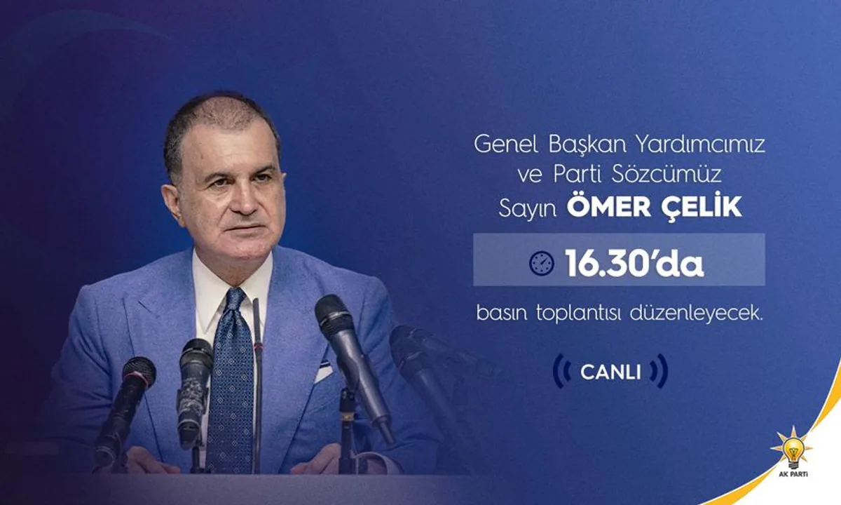 AK Parti Genel Başkan Yardımcısı Ömer Çelik Basın Toplantısı Düzenleyecek AK Parti Genel Başkan Yardımcısı Ömer Çelik Basın Toplantısı Düzenleyecek