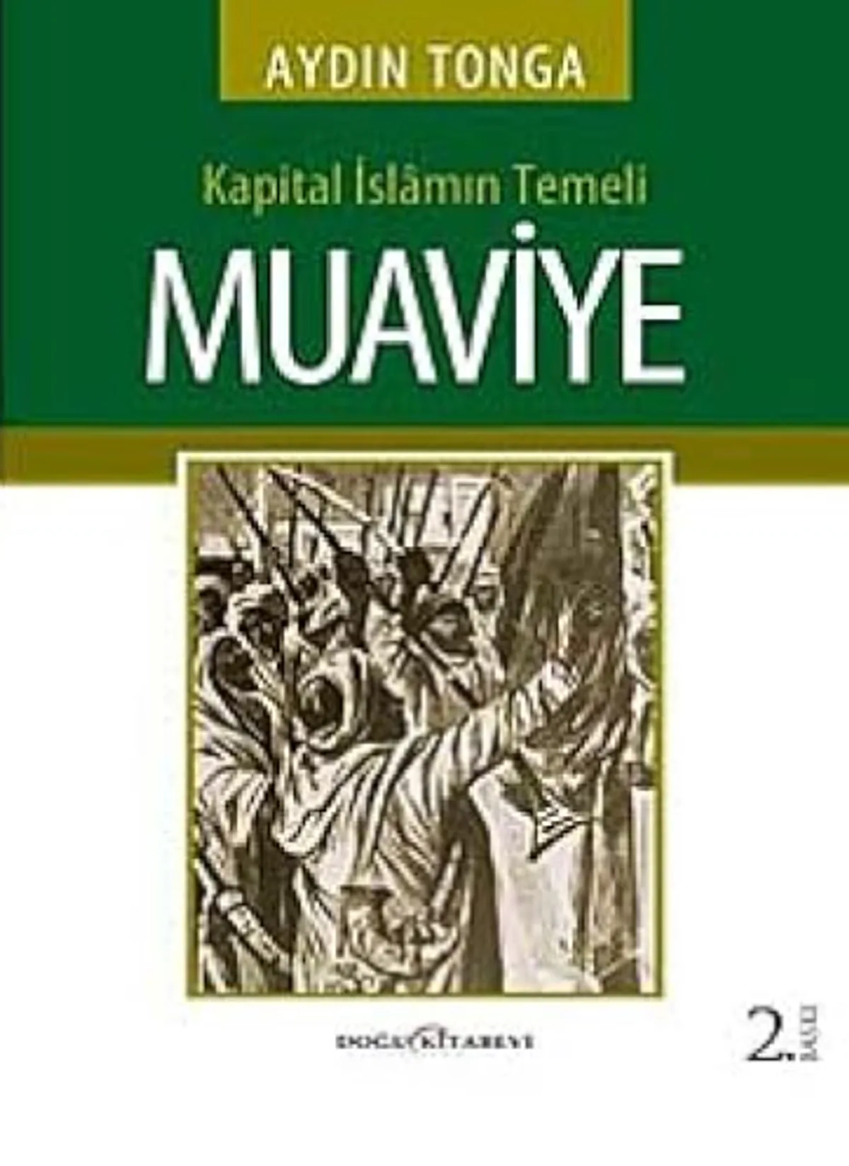 Aydın Tonga'nın "Kapital İslamın Temeli Muaviye" Adlı Eseri Çıktı Aydın Tonga'nın "Kapital İslamın Temeli Muaviye" Adlı Eseri Çıktı