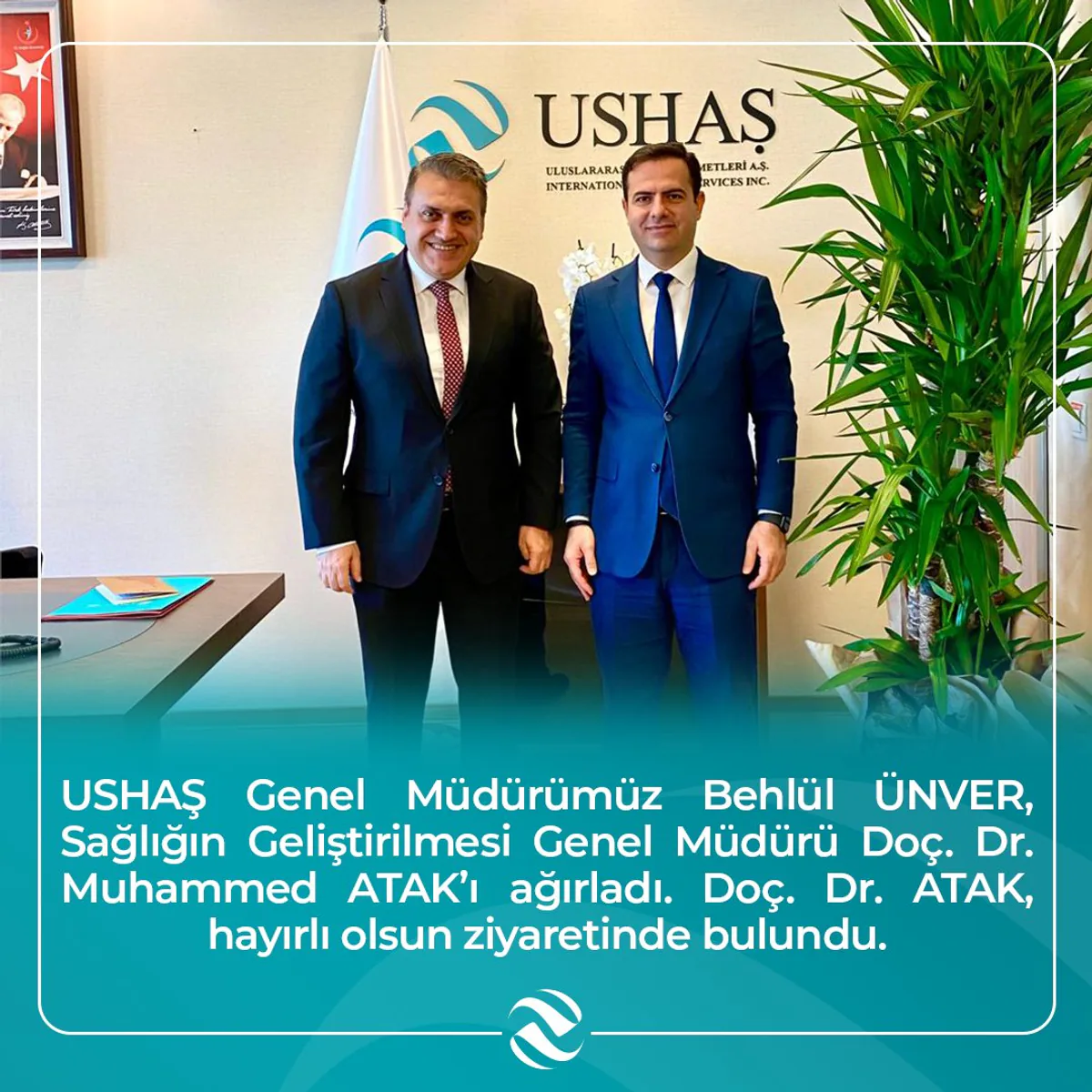 USHAŞ Genel Müdürü Behlül ÜNVER, Doç. Dr. Muhammed ATAK ile görüştü. USHAŞ Genel Müdürü Behlül ÜNVER, Doç. Dr. Muhammed ATAK ile görüştü.