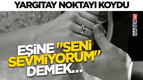 Yargıtay'dan Emsal Karar: Eşe 'Seni Sevmiyorum' Demek Kusur Sayıldı