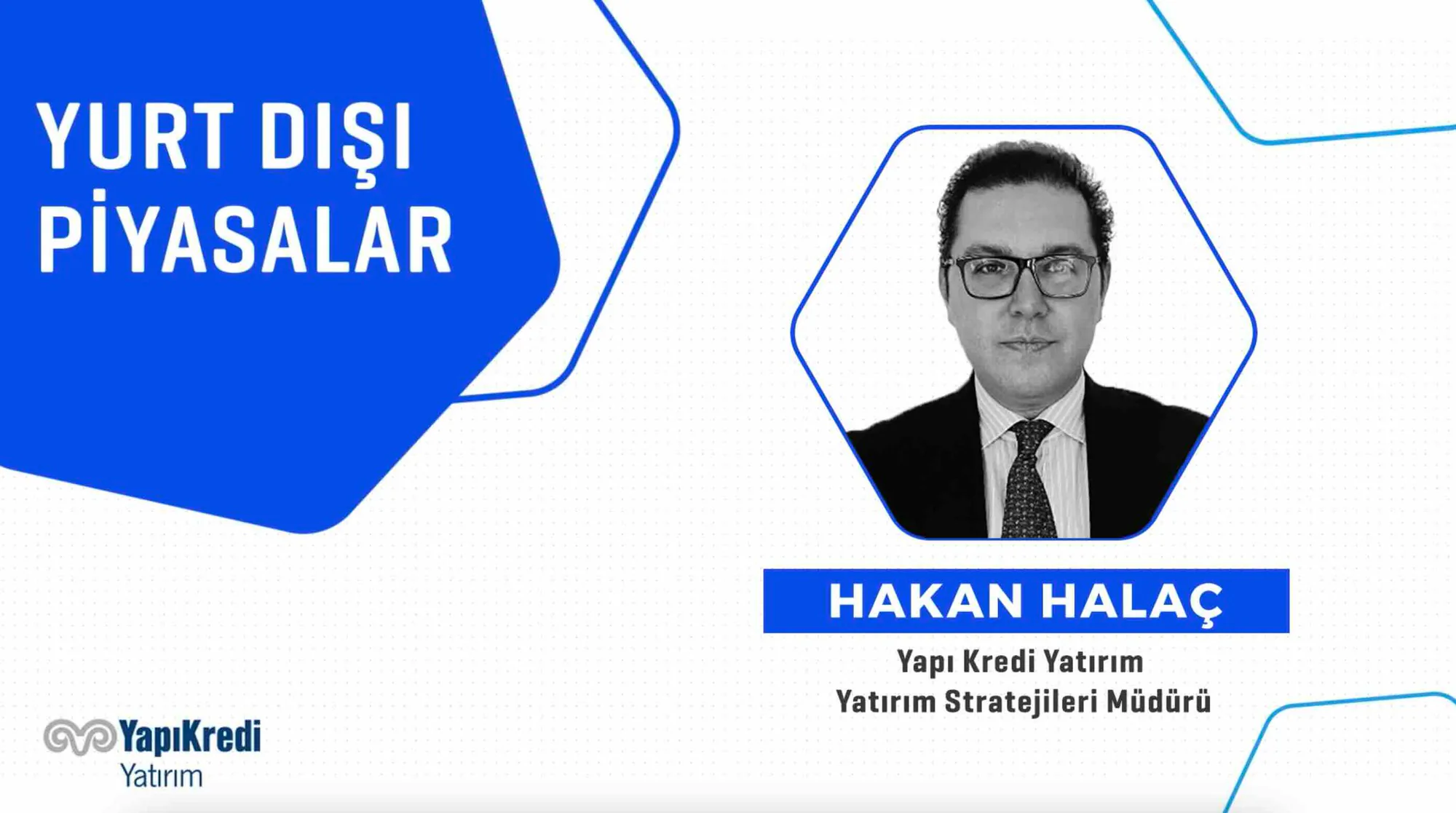 Yatırım Stratejileri Müdürü Hakan Halaç Son Ekonomik Gelişmeleri Değerlendirdi Yatırım Stratejileri Müdürü Hakan Halaç Son Ekonomik Gelişmeleri Değerlendirdi