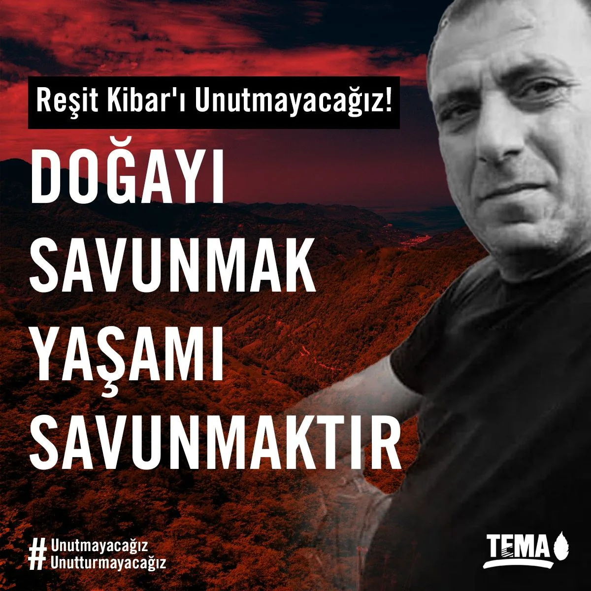 Doğa ve Orman Savunucusu Reşit Kibar'ın Ölümü Üzerinden 40 Gün Geçti Doğa ve Orman Savunucusu Reşit Kibar'ın Ölümü Üzerinden 40 Gün Geçti