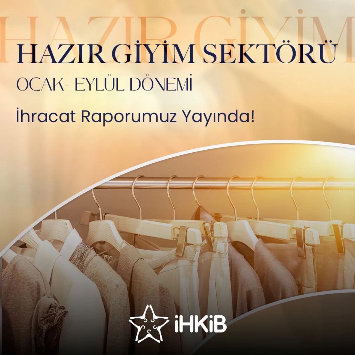 İstanbul Hazır Giyim ve Konfeksiyon İhracatçıları Birliği'nden 2023 Ocak-Eylül İhracat Raporu İstanbul Hazır Giyim ve Konfeksiyon İhracatçıları Birliği'nden 2023 Ocak-Eylül İhracat Raporu