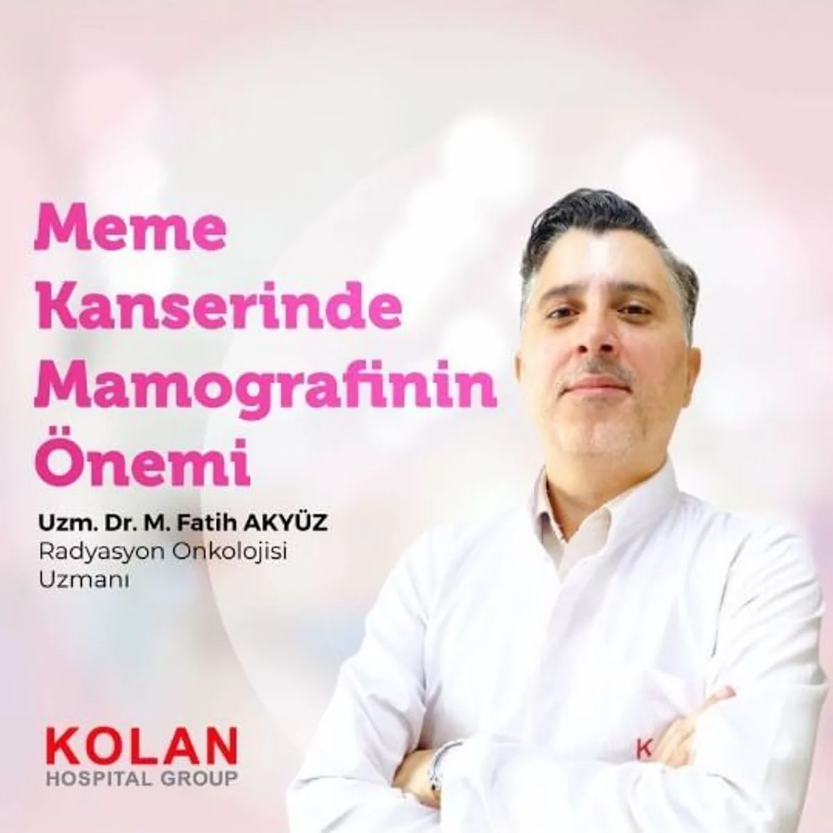 Uzm. Dr. M. Fatih Akyüz: Mamografinin Meme Kanseri Erken Teşhisinde Önemi Uzm. Dr. M. Fatih Akyüz: Mamografinin Meme Kanseri Erken Teşhisinde Önemi