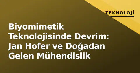 Biyomimetik Teknolojisinde Devrim: Jan Hofer ve Doğadan Gelen Mühendislik
