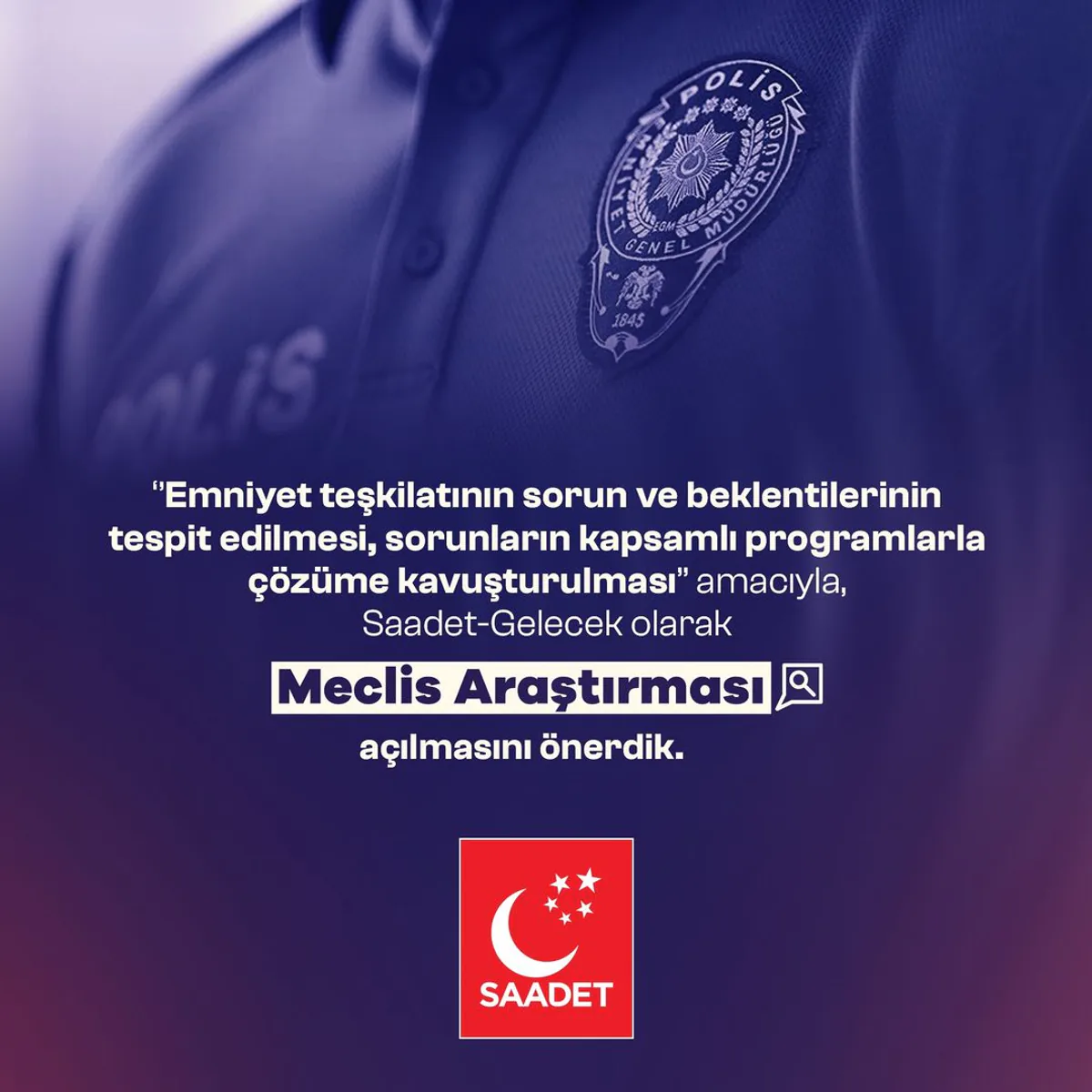 Saadet-Gelecek Grubu, Emniyet Teşkilatının Sorunlarına Çözüm Arayışında Saadet-Gelecek Grubu, Emniyet Teşkilatının Sorunlarına Çözüm Arayışında