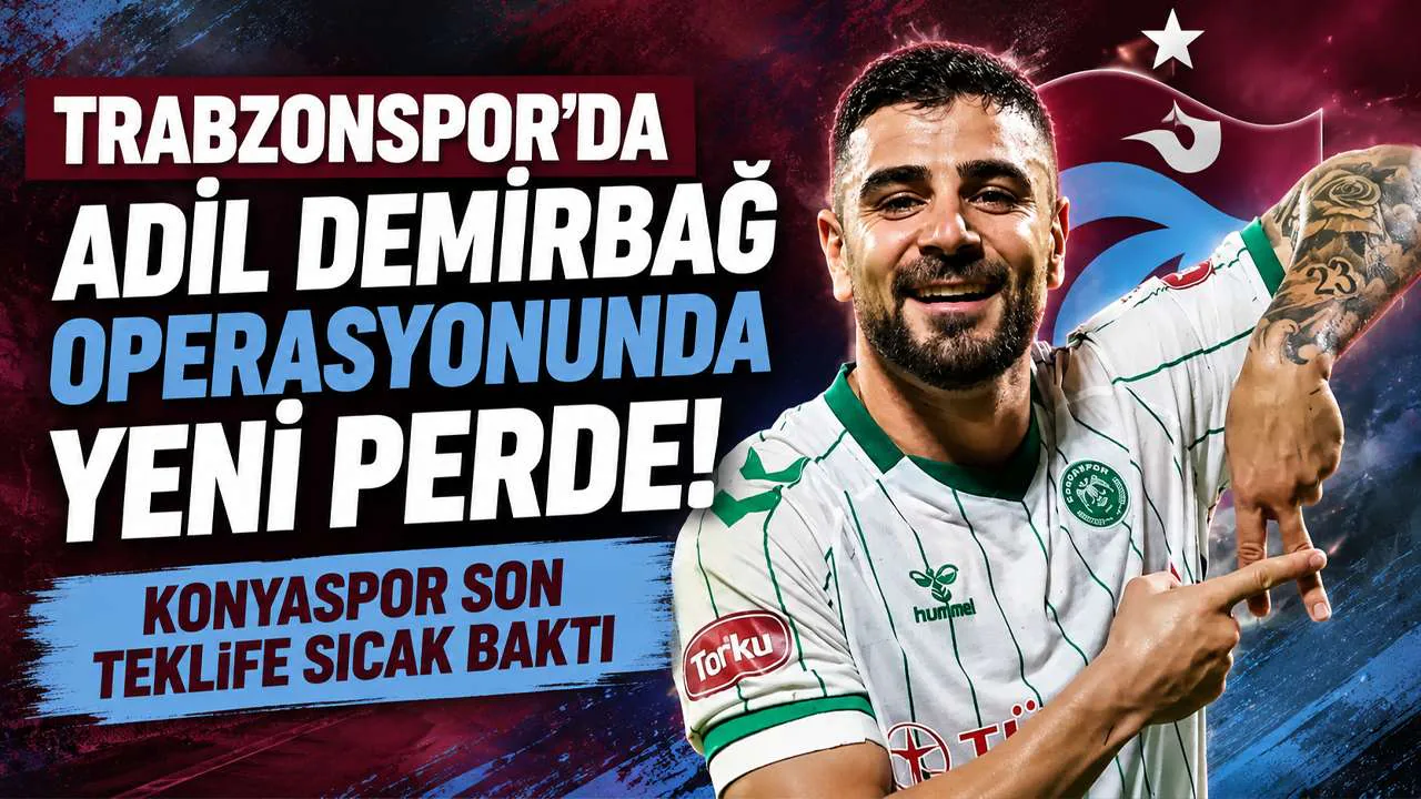 Trabzonspor'da Adil Demirbağ transferinde kritik gelişme: Konyaspor'dan yeşil ışık Trabzonspor'da Adil Demirbağ transferinde kritik gelişme: Konyaspor'dan yeşil ışık