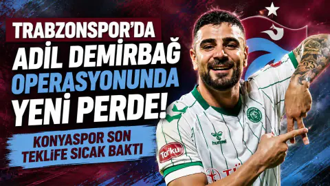 Trabzonspor'da Adil Demirbağ transferinde kritik gelişme: Konyaspor'dan yeşil ışık
