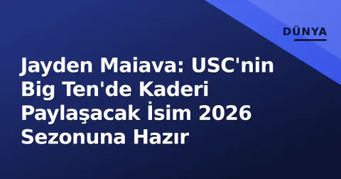 Jayden Maiava: USC'nin Big Ten'de Kaderi Paylaşacak İsim 2026 Sezonuna Hazır