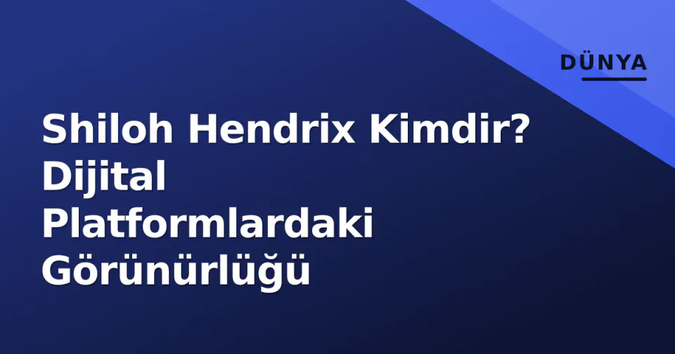 Shiloh Hendrix Kimdir? Dijital Platformlardaki Görünürlüğü görseli