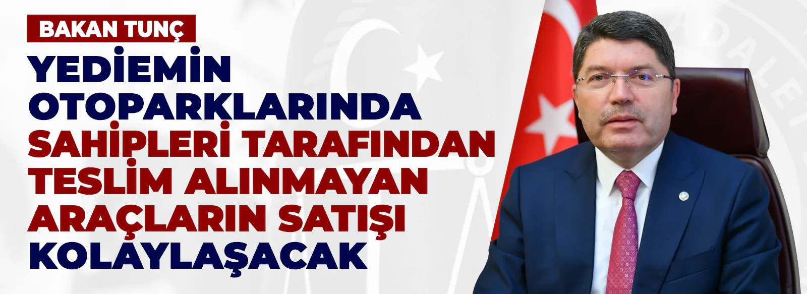 Adalet Bakanı Yılmaz Tunç, Yediemin Araçlarının Satışını Kolaylaştıracak Değişiklikleri Açıkladı Adalet Bakanı Yılmaz Tunç, Yediemin Araçlarının Satışını Kolaylaştıracak Değişiklikleri Açıkladı