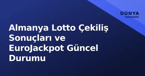 Almanya Lotto Çekiliş Sonuçları ve EuroJackpot Güncel Durumu