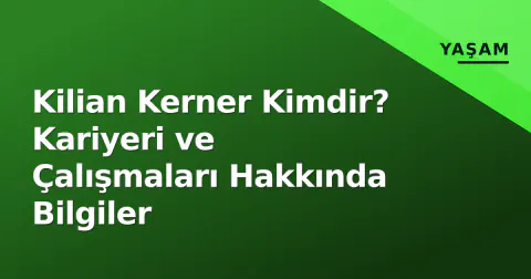 Kilian Kerner Kimdir? Kariyeri ve Çalışmaları Hakkında Bilgiler