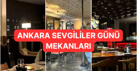 Ankara'da Romantik Akşam Yemeği İçin En Çok Tercih Edilen Restoranlar