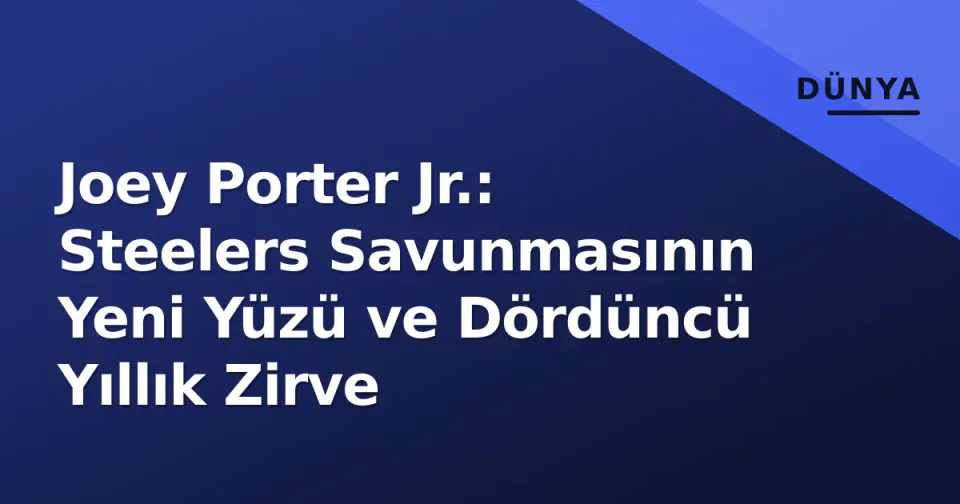 Joey Porter Jr.: Steelers Savunmasının Yeni Yüzü ve Dördüncü Yıllık Zirve görseli