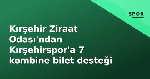 Kırşehir Ziraat Odası'ndan Kırşehirspor'a 7 kombine bilet desteği