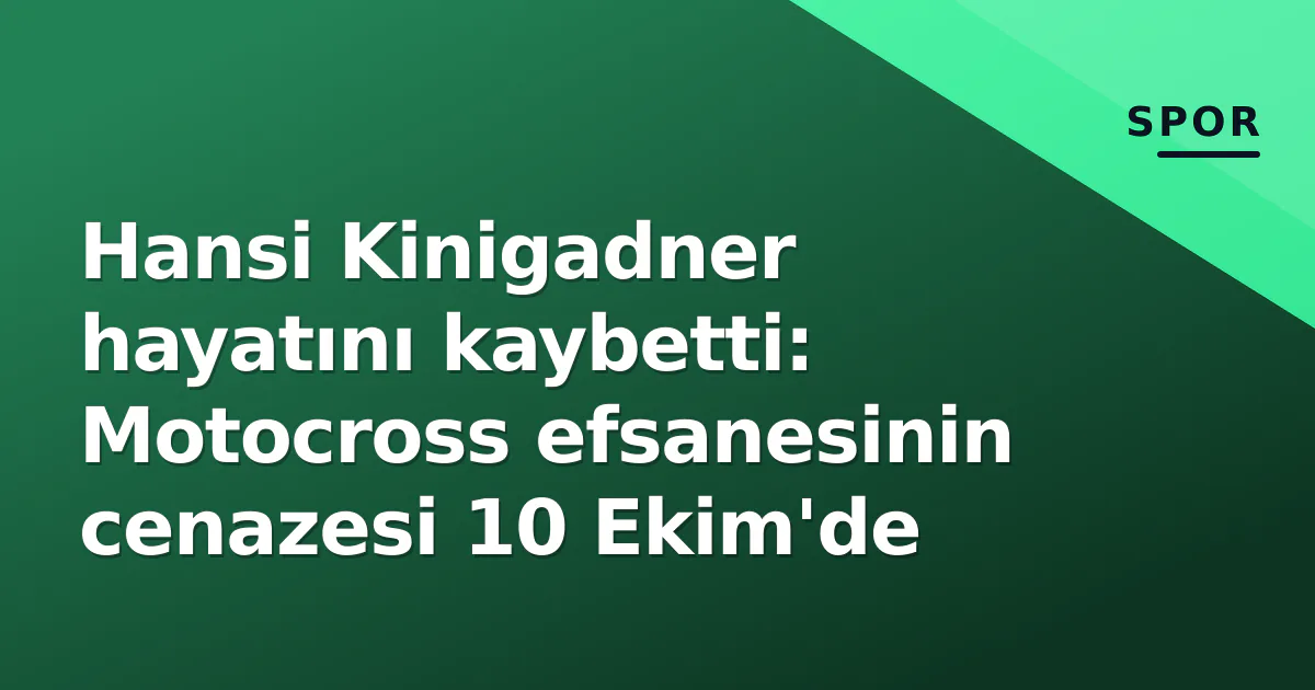 Hansi Kinigadner hayatını kaybetti: Motocross efsanesinin cenazesi 10 Ekim'de Hansi Kinigadner hayatını kaybetti: Motocross efsanesinin cenazesi 10 Ekim'de