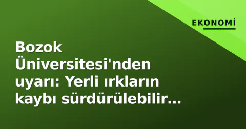Bozok Üniversitesi'nden uyarı: Yerli ırkların kaybı sürdürülebilir hayvancılığı tehdit ediyor