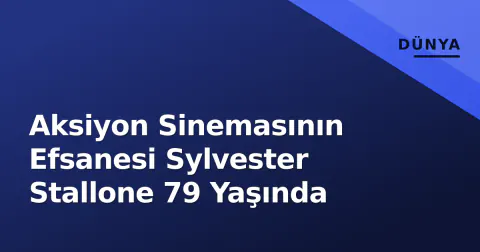 Aksiyon Sinemasının Efsanesi Sylvester Stallone 79 Yaşında