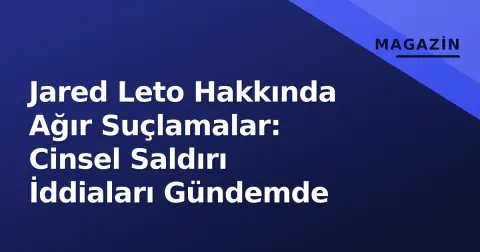 Jared Leto Hakkında Ağır Suçlamalar: Cinsel Saldırı İddiaları Gündemde
