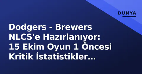Dodgers - Brewers NLCS'e Hazırlanıyor: 15 Ekim Oyun 1 Öncesi Kritik İstatistikler ve Pitching Matchup Analizi