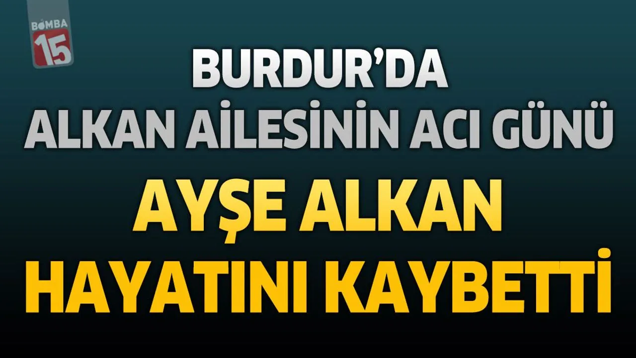 Burdur'da Şeker Fabrikası Emeklisi Ayşe Alkan Vefat Etti Burdur'da Şeker Fabrikası Emeklisi Ayşe Alkan Vefat Etti