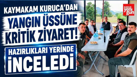 Bucak Kaymakamı Can Kazım Kuruca'dan Uğurlu Köyü Yangın Üssesi İncelemesi