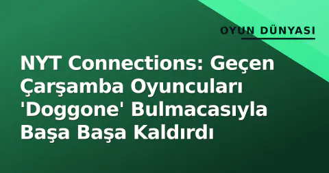 NYT Connections: Geçen Çarşamba Oyuncuları 'Doggone' Bulmacasıyla Başa Başa Kaldırdı
