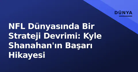 NFL Dünyasında Bir Strateji Devrimi: Kyle Shanahan'ın Başarı Hikayesi