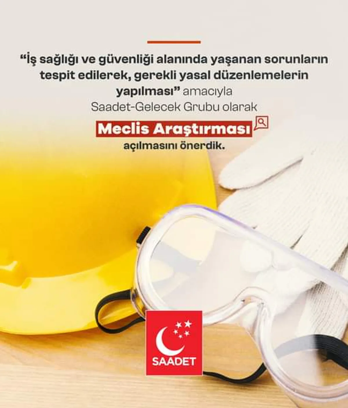 Saadet Partisi Gelecek Grubu İş Sağlığı ve Güvenliği Sorunları İçin Meclis Araştırması Talep Ediyor Saadet Partisi Gelecek Grubu İş Sağlığı ve Güvenliği Sorunları İçin Meclis Araştırması Talep Ediyor