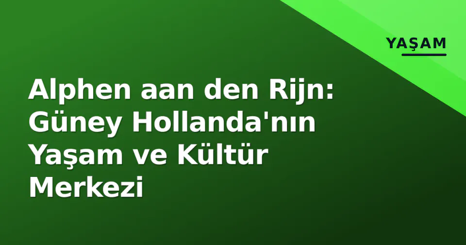 Alphen aan den Rijn: Güney Hollanda'nın Yaşam ve Kültür Merkezi görseli