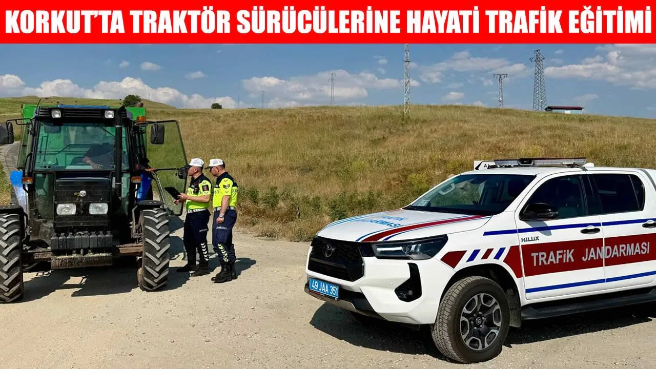 Muş Korkut'ta Traktör Sürücülerine Hayat Kurtaran Güvenlik Eğitimi Muş Korkut'ta Traktör Sürücülerine Hayat Kurtaran Güvenlik Eğitimi