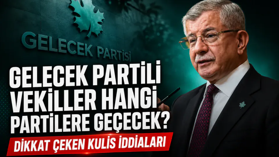 Gelecek Partisi Milletvekilleri Hangi Partilere Geçecek? Kulislerde Konuşulan Yeni Adresler görseli