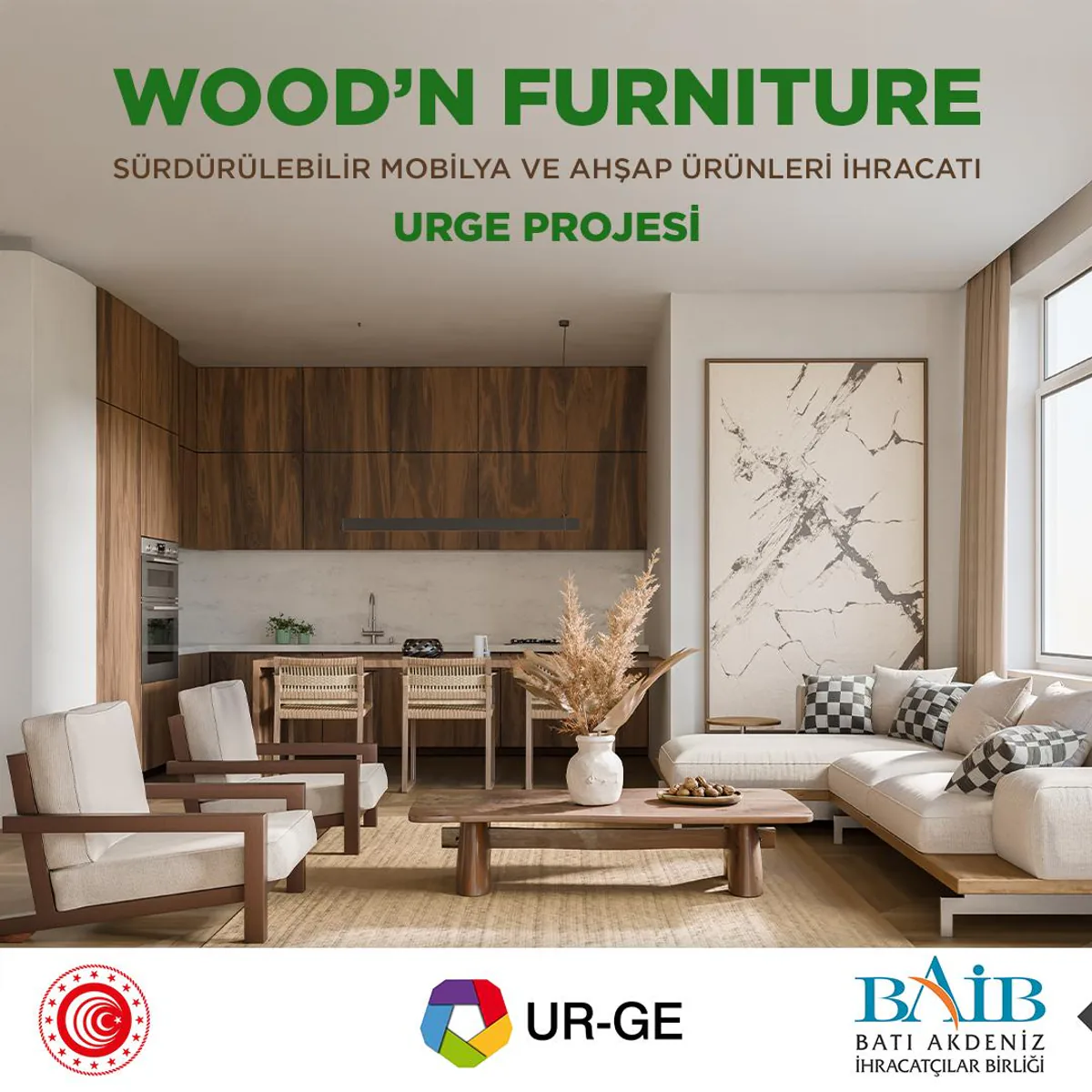 Wood n Furniture Sürdürülebilir Mobilya ve Ahşap Ürünleri İhracatı Projesi Wood n Furniture Sürdürülebilir Mobilya ve Ahşap Ürünleri İhracatı Projesi