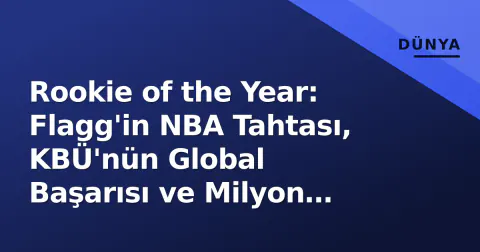Rookie of the Year: Flagg'in NBA Tahtası, KBÜ'nün Global Başarısı ve Milyon Dolar Koleksiyon Pazarı